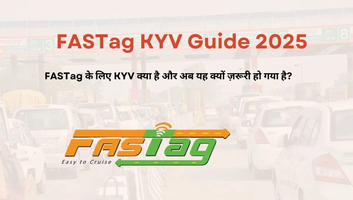 FASTag KYV Verification Update by NHAI 2025